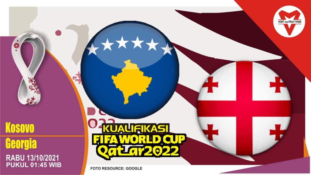 Prediksi Kosovo vs Georgia - Kualifikasi Piala Dunia 13 Oktober 2021