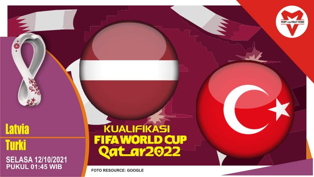 Prediksi Latvia vs Turki - Kualifikasi Piala Dunia 12 Oktober 2021